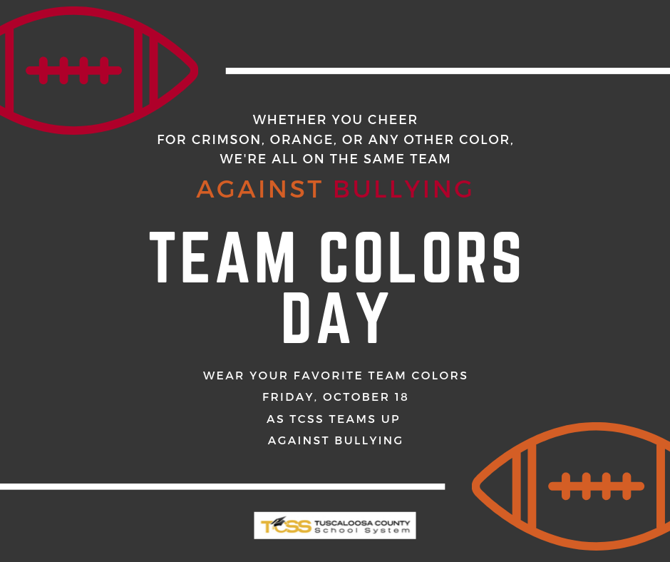 Team Colors Day, Friday, October 18. Wear Your Favorite Team Colors As TCSS Teams Up Against Bullying Team Colors Day, Friday, October 18. Wear Your Favorite Team Colors As TCSS Teams Up Against Bullying